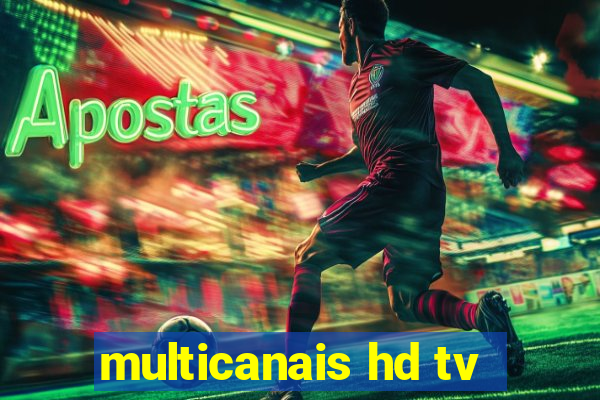 multicanais hd tv